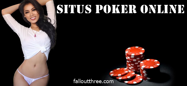 Situs Poker Online Memepelajari Teknik Bluffing